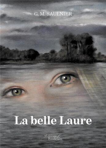 Couverture du livre « La belle Laure » de G.M. Saulnier aux éditions Baudelaire