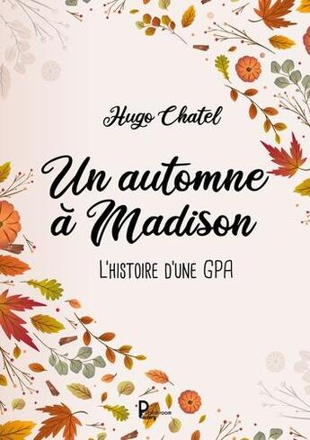 Couverture du livre « Un automne à Madison ; l'histoire d'une GPA » de Hugo Chatel aux éditions Publishroom