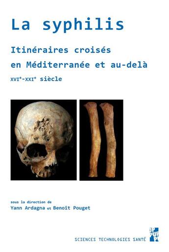 Couverture du livre « La syphilis : itinéraires croisés en Méditerranée et au-delà, XVIe-XXIe siècle » de Yann Ardagna et Pouget Benoit aux éditions Pu De Provence