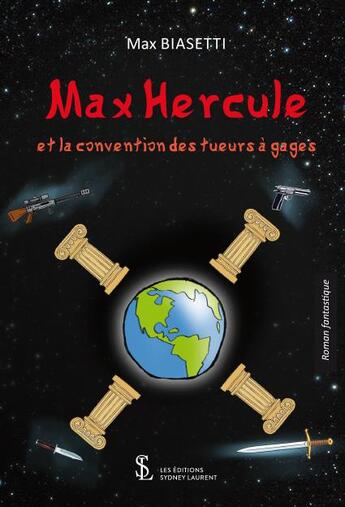 Couverture du livre « Max hercule et la convention des tueurs a gages » de Biasetti Max aux éditions Sydney Laurent