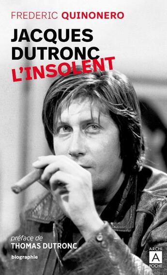 Couverture du livre « Jacques Dutronc : l'insolent » de Frederic Quinonero aux éditions Archipoche