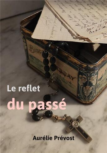 Couverture du livre « Le reflet du passe » de Aurelie Prevost aux éditions Librinova