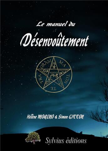 Couverture du livre « Le manuel du désenvoûtement » de Helene Moreno et Simon Gitton aux éditions Sylvius