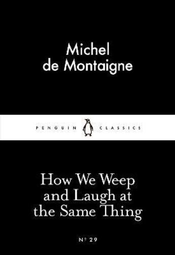 Couverture du livre « How we weep and laugh at the same thing » de Michel De Montaigne aux éditions Adult Pbs