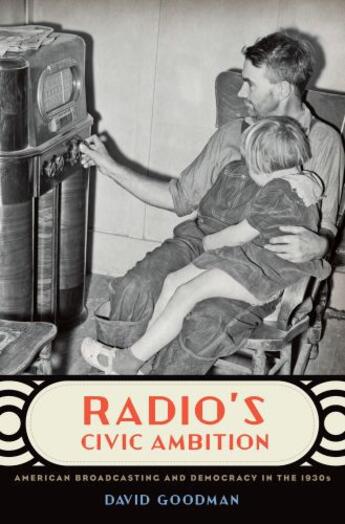 Couverture du livre « Radio's Civic Ambition: American Broadcasting and Democracy in the 193 » de Goodman David aux éditions Oxford University Press Usa