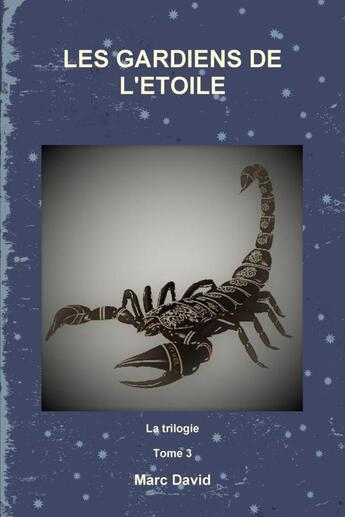 Couverture du livre « LES GARDIENS DE L'ETOILE » de Marc David aux éditions Lulu