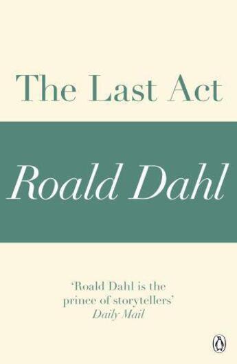 Couverture du livre « The Last Act (A Roald Dahl Short Story) » de Roald Dahl aux éditions Penguin Books Ltd Digital