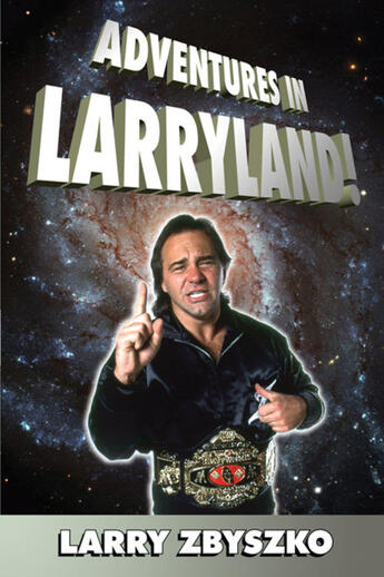Couverture du livre « Adventures in Larryland! » de Larry Zbyszko aux éditions Ecw Press