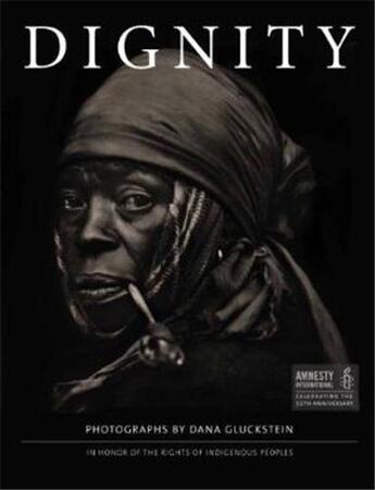 Couverture du livre « Dignity in honor of the rights of indigenous people (2nd edition) » de Gluckstein Dana aux éditions Powerhouse