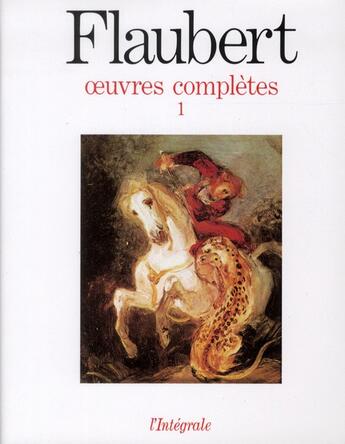 Couverture du livre « Oeuvres completes Tome 1 » de Gustave Flaubert aux éditions Seuil