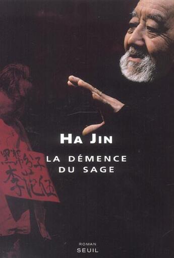 Couverture du livre « La demence du sage » de Ha Jin aux éditions Seuil