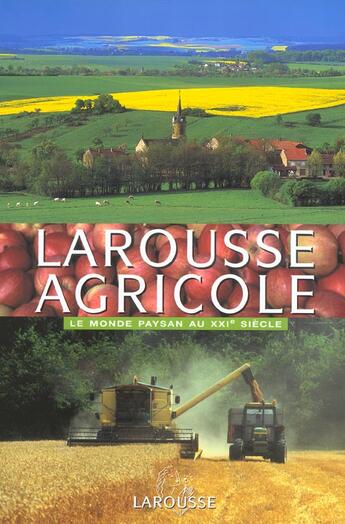 Couverture du livre « Larousse Agricole ; Le Monde Paysan Au Xxi Siecle » de  aux éditions Larousse