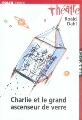 Couverture du livre « Charlie et le grand ascenseur de verre » de Roald Dahl aux éditions Gallimard-jeunesse