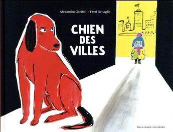 Couverture du livre « Chien des villes » de Fred Benaglia et Alexandra Garibal aux éditions Gallimard-jeunesse
