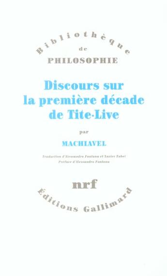 Couverture du livre « Discours sur la premiere decade de tite-live » de Machiavel/Fontana aux éditions Gallimard