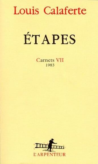 Couverture du livre « Étapes ; carnets Tome 7 ; 1983 » de Louis Calaferte aux éditions Gallimard