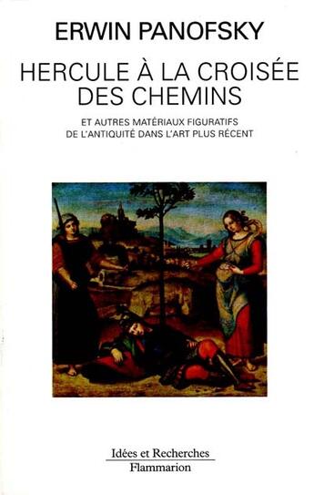 Couverture du livre « Hercule a la croisee des chemins - et autres materiaux figuratifs de l'antiquite dans l'art plus rec » de Erwin Panofsky aux éditions Flammarion