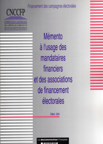Couverture du livre « Memento à l'usage des mandataires financiers et des associations de financement électorales (édition 2004) (édition 2004) » de  aux éditions Documentation Francaise