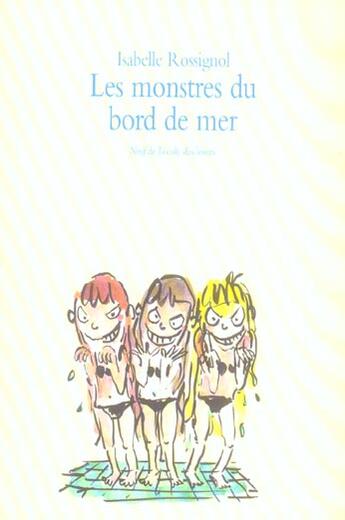 Couverture du livre « Les monstres du bord de mer » de Isabelle Rossignol aux éditions Ecole Des Loisirs