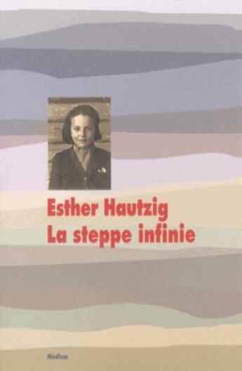 Couverture du livre « Steppe infinie (la) nouvelle edition » de Hautzig Esther aux éditions Ecole Des Loisirs