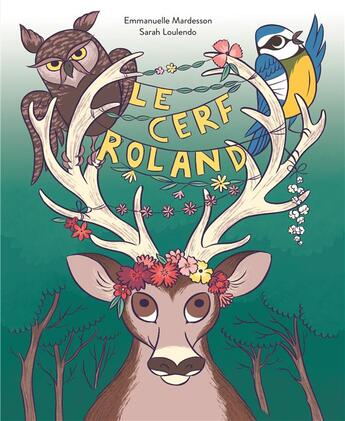 Couverture du livre « Le cerf Roland » de Sarah Loulendo et Emmanuelle Mardesson aux éditions Ecole Des Loisirs