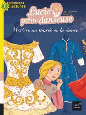 Couverture du livre « Lucie petite danseuse T.6 ; mystère au musée de la danse » de Sylvie De Mathuisieulx aux éditions Hatier