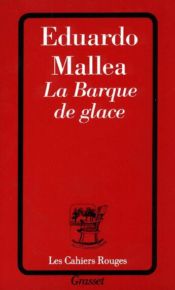 Couverture du livre « La Barque de glace » de Eduardo Mallea aux éditions Grasset