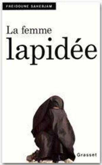 Couverture du livre « La femme lapidée » de Freidonne Sahebjam aux éditions Grasset