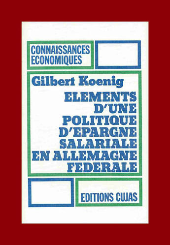 Couverture du livre « Éléments d'une politique d'épargne salariale en allemagne fédérale » de Koenig/Gilbert aux éditions Cujas