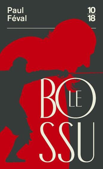 Couverture du livre « Le Bossu » de Paul Féval (père) aux éditions 10/18