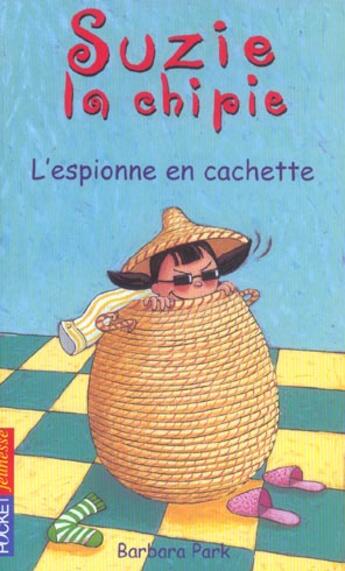 Couverture du livre « Suzie la chipie - tome 4 l'espionne en cachette - vol04 » de Park/Bongrand aux éditions Pocket Jeunesse