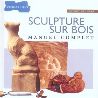 Couverture du livre « Sculpture Sur Bois » de Antony Denning aux éditions Dessain Et Tolra