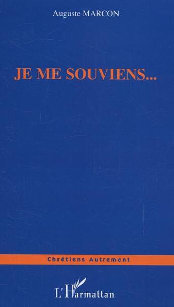 Couverture du livre « Je me souviens... » de Auguste Marcon aux éditions Editions L'harmattan