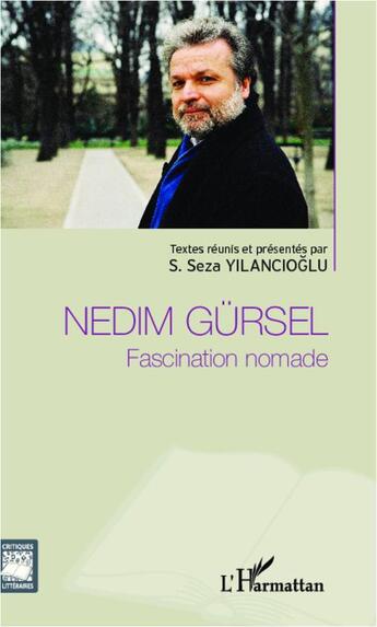 Couverture du livre « Nedim Gürsel, fascination nomade » de S. Seza Yilancioglu aux éditions L'harmattan