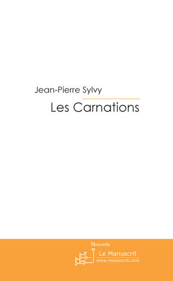 Couverture du livre « Les carnations » de Sylvy-J aux éditions Le Manuscrit