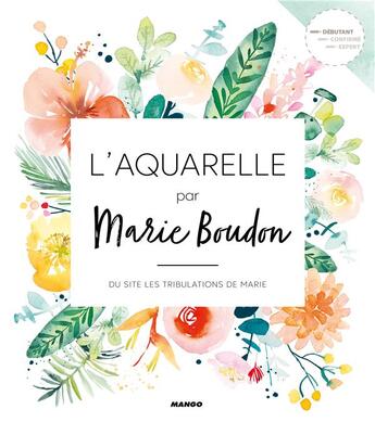 Couverture du livre « L'aquarelle » de Marie Boudon aux éditions Mango