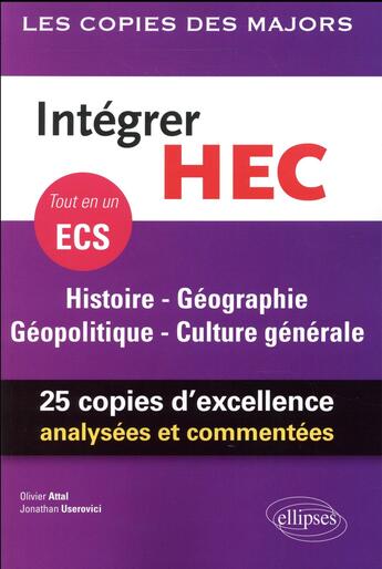 Couverture du livre « Intégrer HEC ; histoire, géographie, géopolitique, culture générale » de Olivier Attal et Jonathan Userovici aux éditions Ellipses