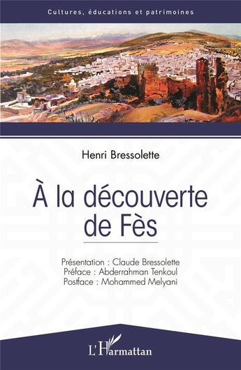 Couverture du livre « À la découverte de Fès » de Henri Bressolette aux éditions L'harmattan