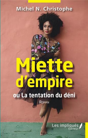 Couverture du livre « Miette d'empire ou la tentation du déni » de Michel N. Christophe aux éditions L'harmattan