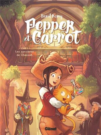 Couverture du livre « Pepper et Carrot Tome 2 : les sorcières de Chaosah » de David Revoy aux éditions Glenat