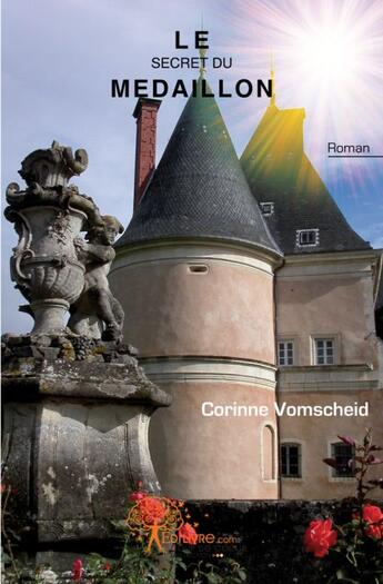 Couverture du livre « Le secret du médaillon » de Corinne Vomscheid aux éditions Edilivre