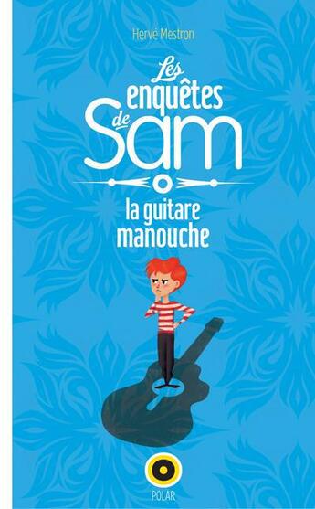 Couverture du livre « Les enquêtes de Sam t.1 ; la guitare manouche » de Herve Mestron aux éditions Oslo