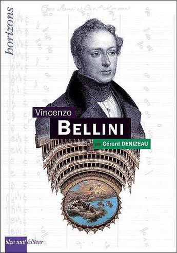 Couverture du livre « Bellini, Vincenzo » de Gérard Denizeau aux éditions Bleu Nuit