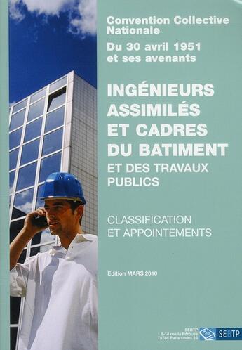 Couverture du livre « Ingénieurs assimilés et cadres du bâtiment et des travaux publics ; classification et appointements » de  aux éditions Sebtp