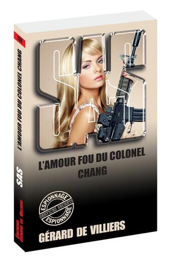 Couverture du livre « SAS Tome 138 : l'amour fou du colonel Chang » de Gerard De Villiers aux éditions Sas