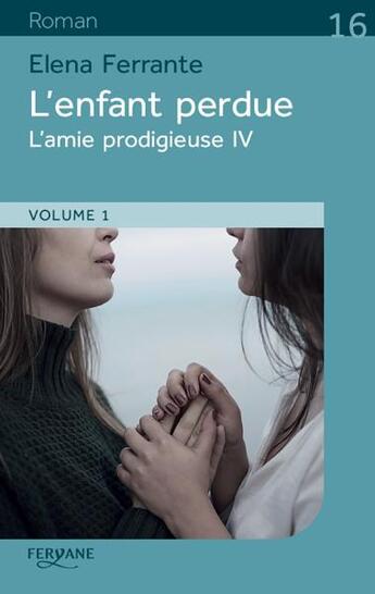 Couverture du livre « L'amie prodigieuse t.4 ; l'enfant perdue » de Elena Ferrante aux éditions Feryane