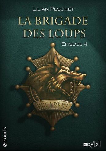 Couverture du livre « La brigade des loups t.4 » de Lilian Peschet aux éditions Voy'el