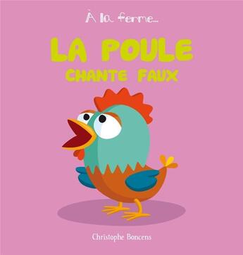 Couverture du livre « À la ferme ; la poule chante faux » de Christophe Boncens aux éditions Beluga