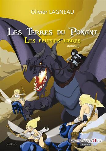 Couverture du livre « Les terres du ponant t.3 ; les peuples libres » de Olivier Lagneau aux éditions Atria