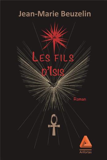 Couverture du livre « Les fils d'Isis » de Jean-Marie Beuzelin aux éditions Anfortas